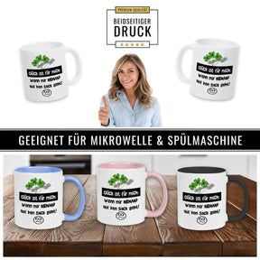 Tasse mit Spruch - Glück ist für mich: Wenn mir niemand auf den Sack geht! - Druckerino