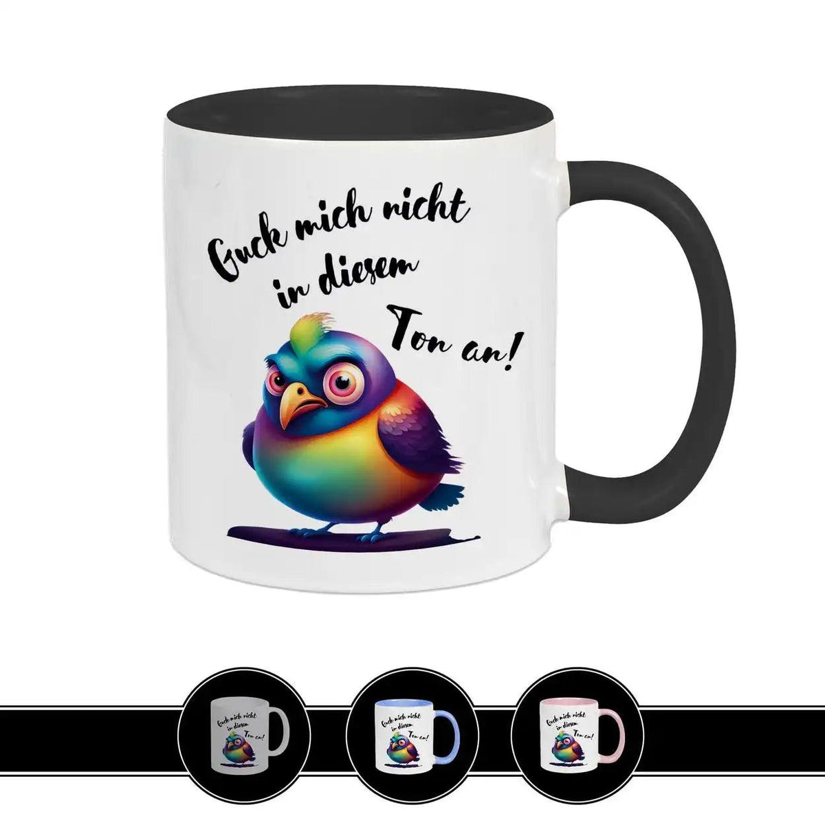 Tasse mit Spruch - Guck mich nicht in diesem Ton an - Druckerino