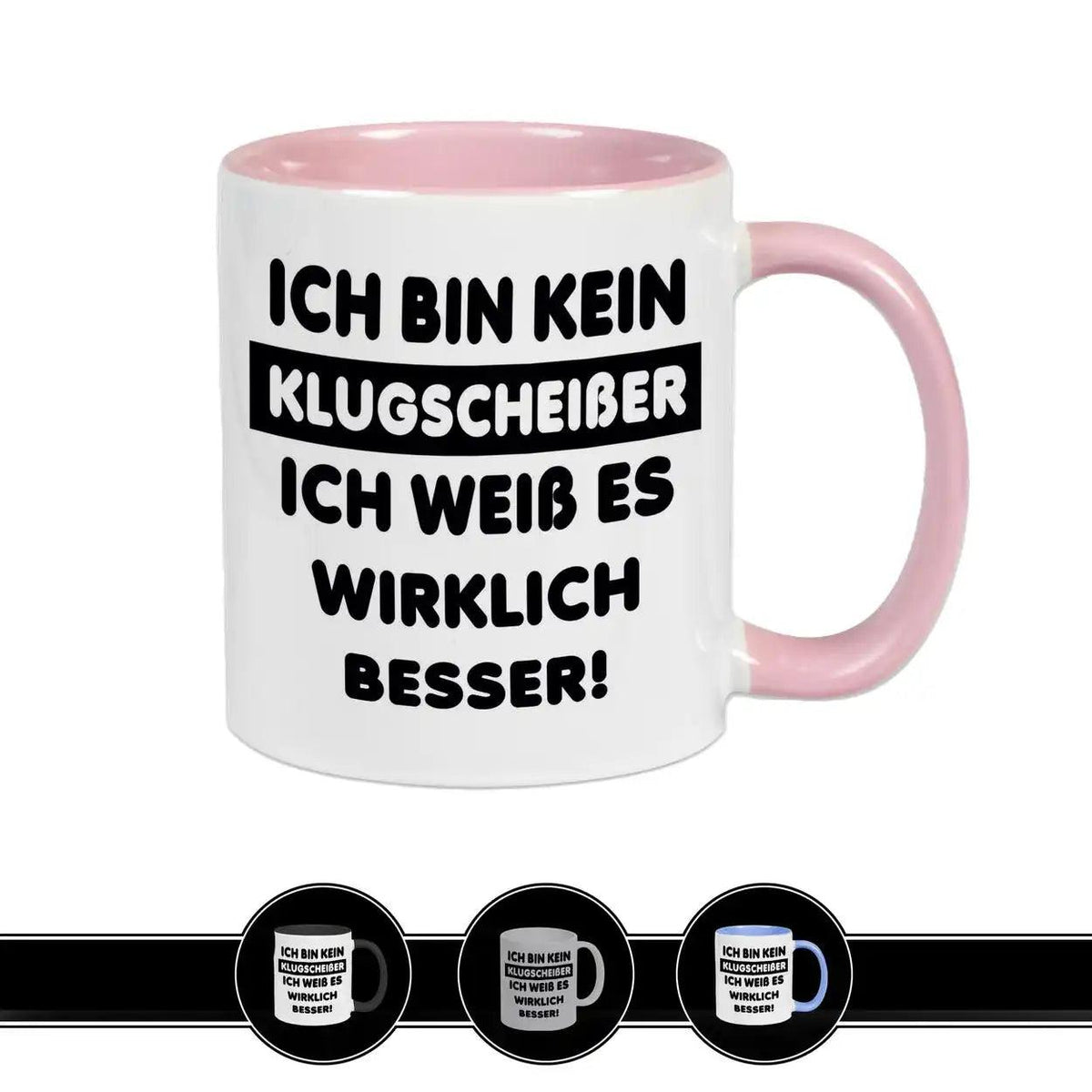 Tasse mit Spruch - Ich bin kein Klugscheißer, ich weiß es wirklich besser! - Druckerino