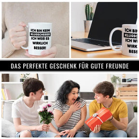 Tasse mit Spruch - Ich bin kein Klugscheißer, ich weiß es wirklich besser! - Druckerino
