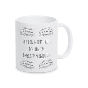 Tasse mit Spruch "Ich bin nicht faul, ich bin im Energiesparmodus" blah blah blah - Druckerino
