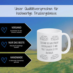 Tasse mit Spruch "Ich habe die ganze Nacht durchgemacht. Es war toll! Schlafen ist für Anfänger" blah blah blah - Druckerino