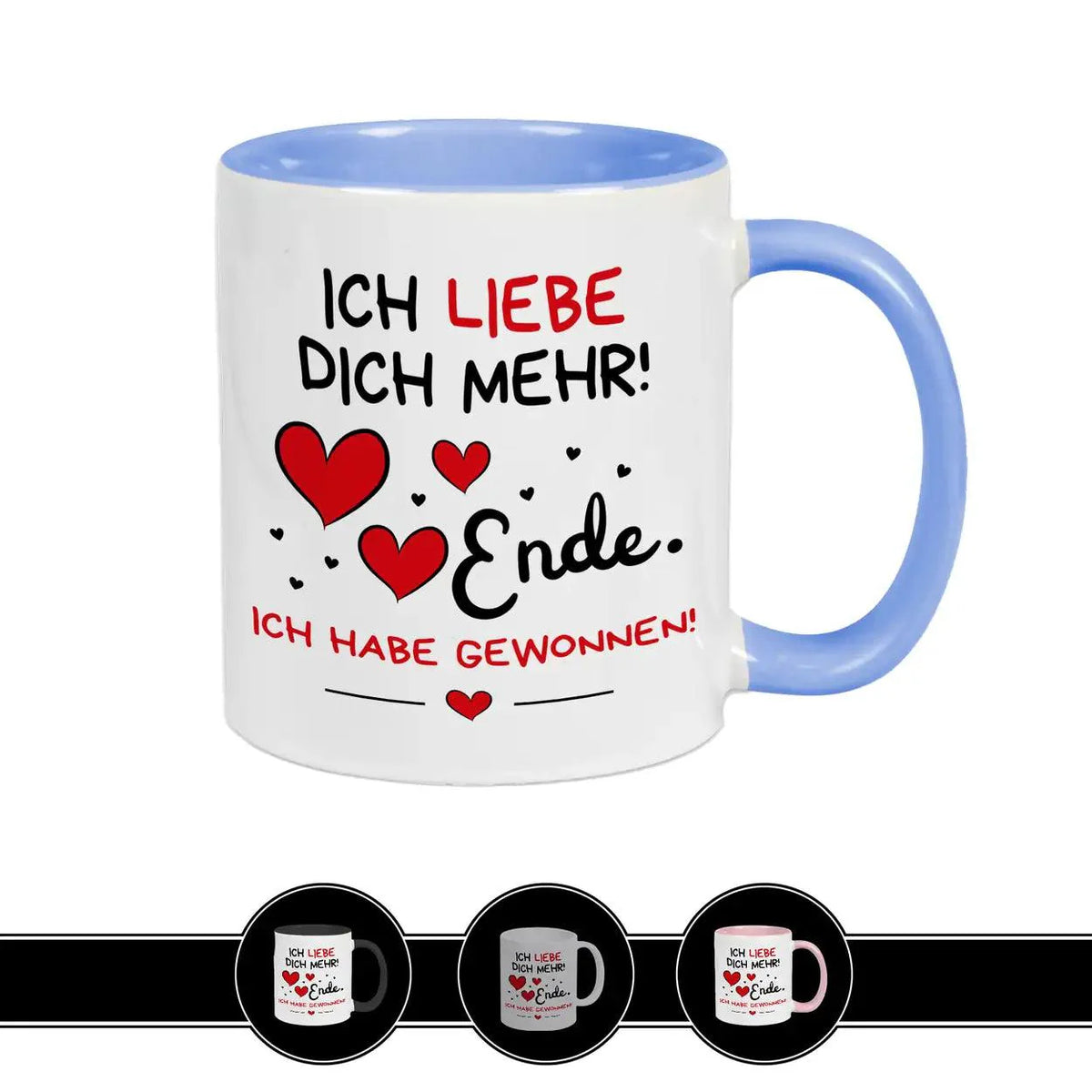 Tasse mit Spruch Ich liebe Dich mehr - Ende - Druckerino