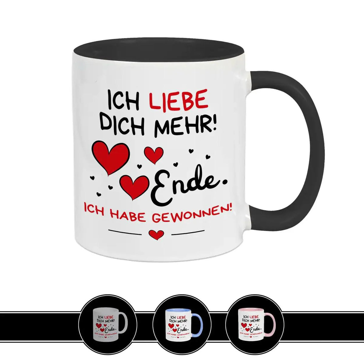Tasse mit Spruch Ich liebe Dich mehr - Ende - Druckerino