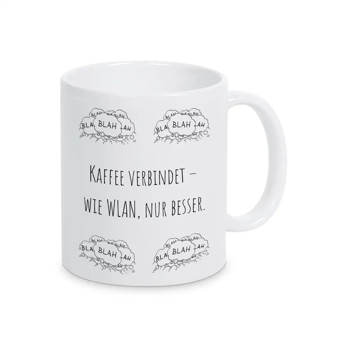 Tasse mit Spruch "Kaffee verbindet – wie WLAN, nur besser" blah blah blah - Druckerino