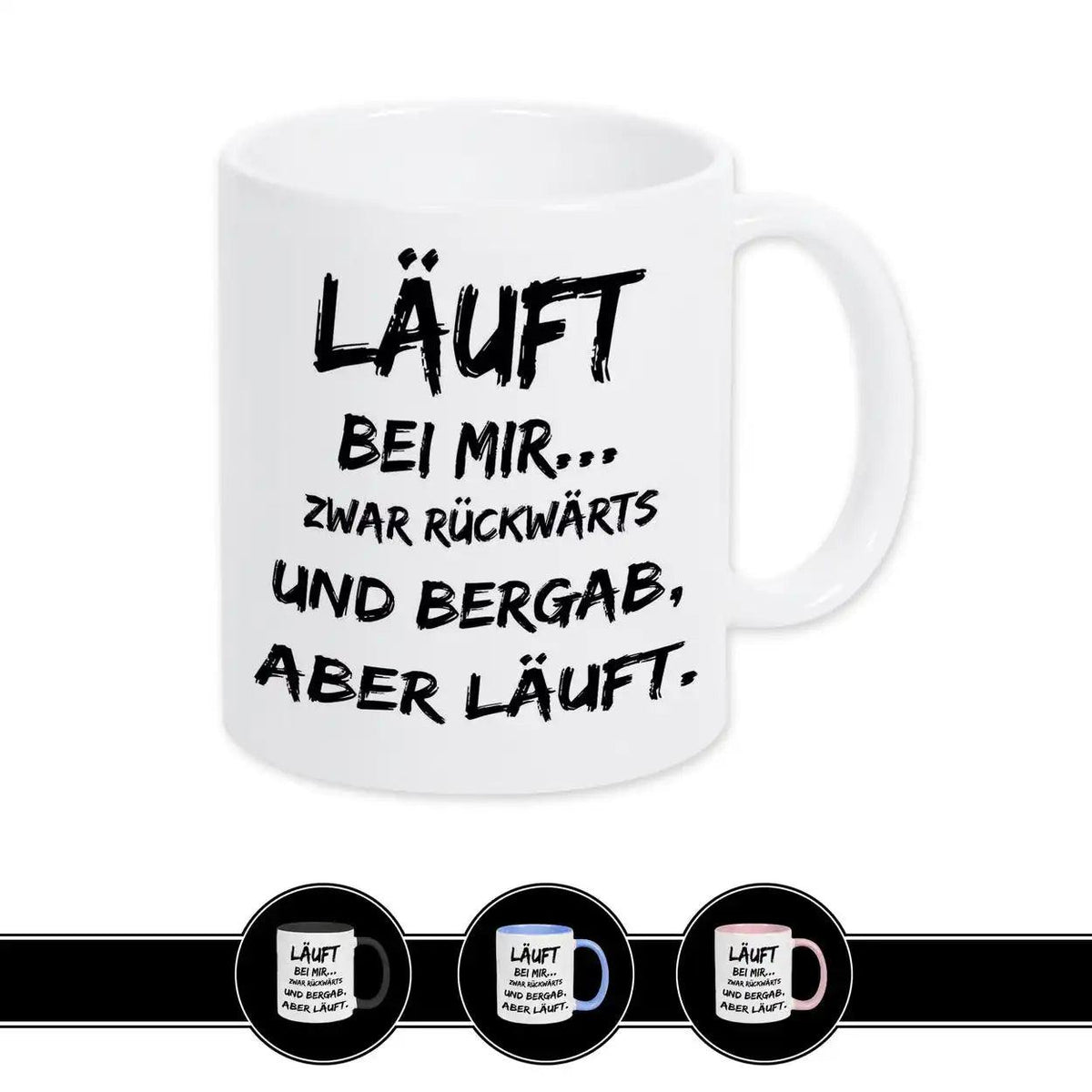 Tasse mit Spruch - Läuft bei mir - Druckerino