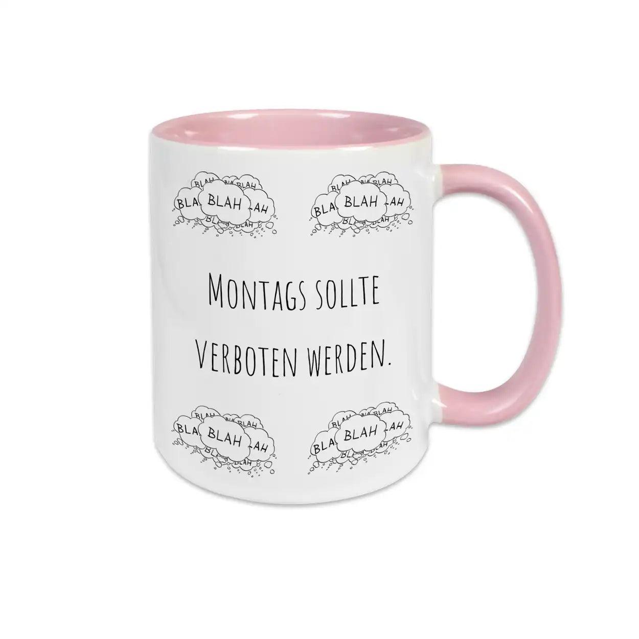 Tasse mit Spruch "Montags sollte verboten werden" blah blah blah - Druckerino