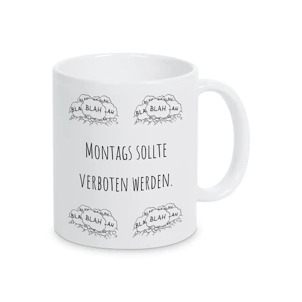 Tasse mit Spruch "Montags sollte verboten werden" blah blah blah - Druckerino