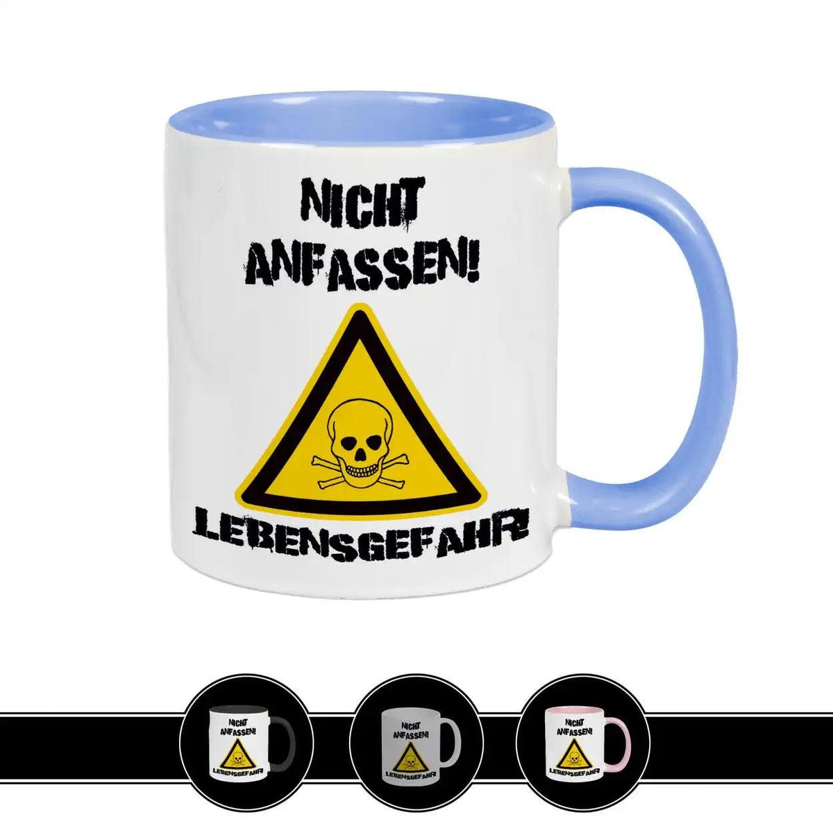 Tasse mit Spruch - Nicht anfassen! Lebensgefahr! - Druckerino