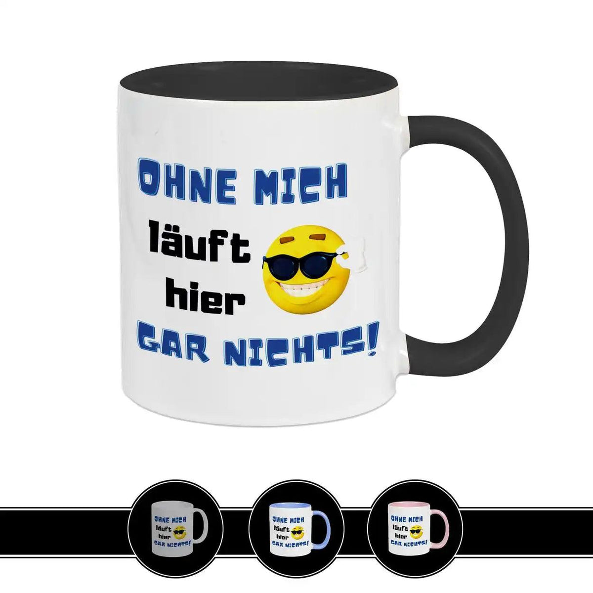 Tasse mit Spruch - Ohne mich läuft hier gar nichts - Druckerino