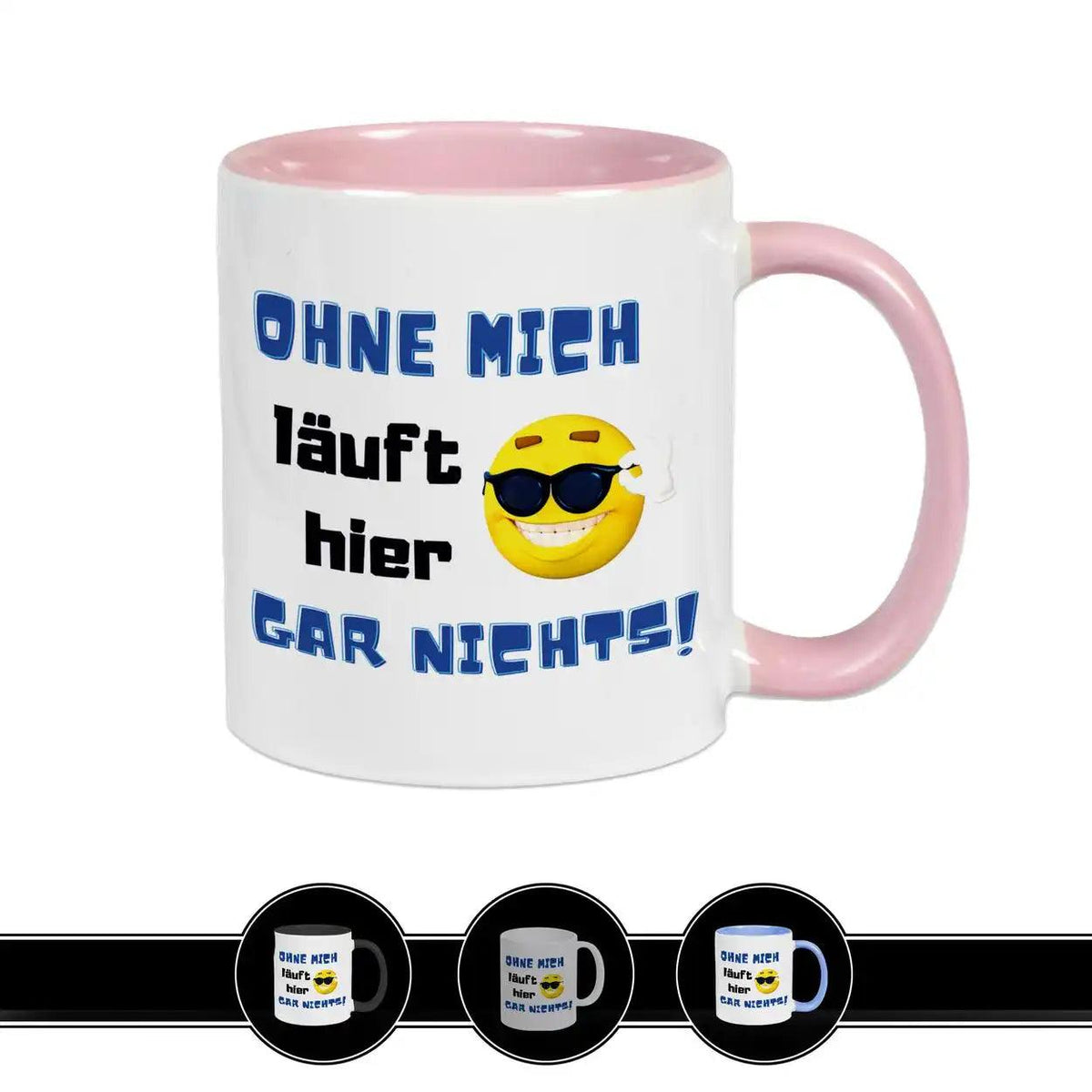 Tasse mit Spruch - Ohne mich läuft hier gar nichts - Druckerino