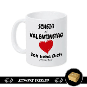 Tasse mit Spruch | Scheiß auf Valentinstag - Druckerino