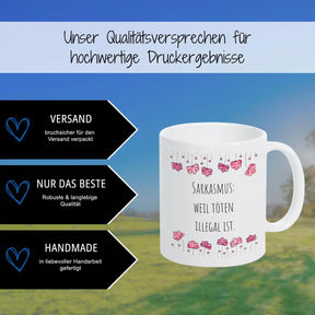 Tasse mit Spruch "Sarkasmus: weil töten illegal ist" - Für die Meister des scharfsinnigen Humors! - Druckerino
