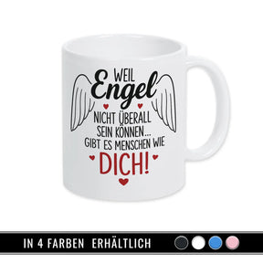 Tasse Weil Engel nicht überall sein können, gibt es Menschen wie Dich