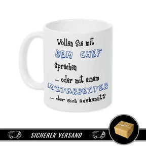 Tasse mit Spruch - Wollen Sie mit dem Chef sprechen - Druckerino