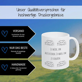 Tasse mit Spruch "Zu müde, um aufzustehen. Zu wach, um zu schlafen" blah blah blah - Druckerino