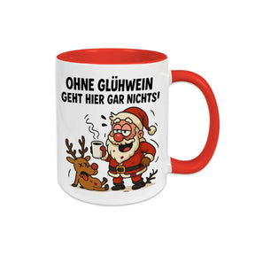 Lustige Glühwein Tasse - Ohne Glühwein geht hier gar nichts