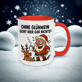 Lustige Glühwein Tasse - Ohne Glühwein geht hier gar nichts