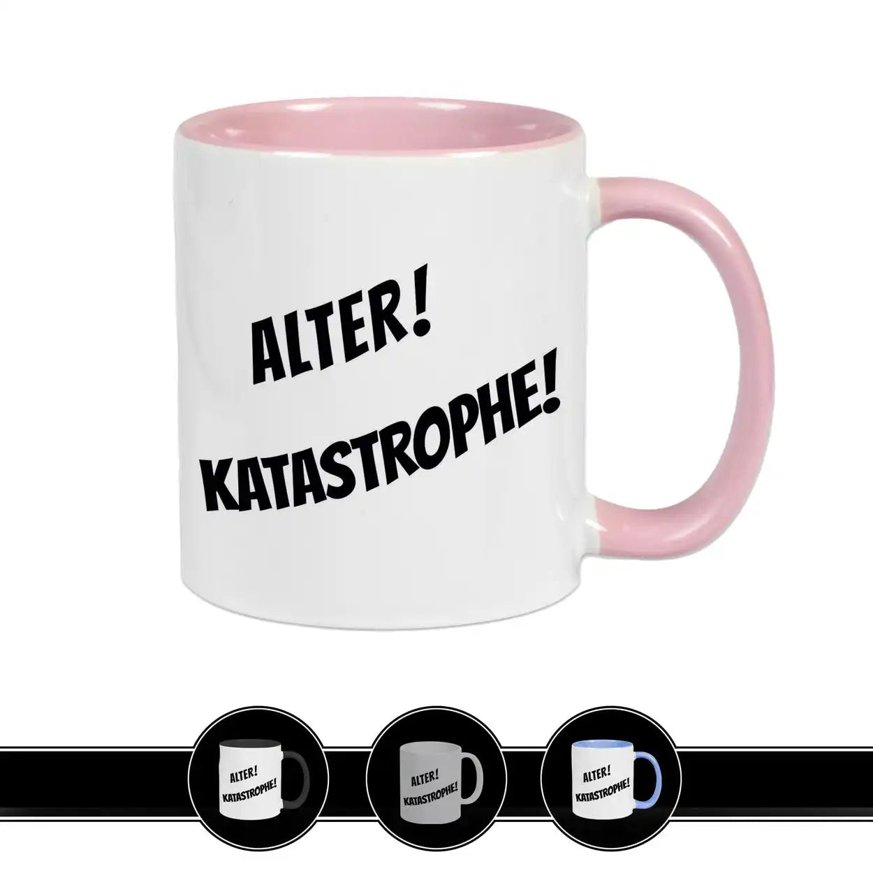 Tasse mit Spruch - Alter! Katastrophe! Spruchtassen Druckerino Rosa  