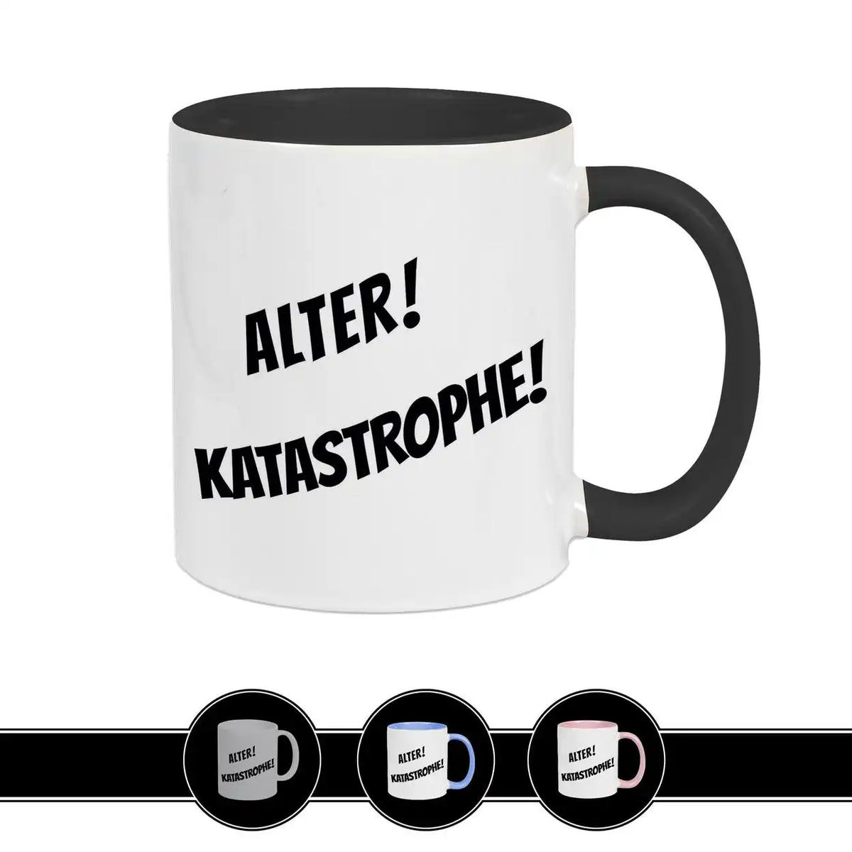 Tasse mit Spruch - Alter! Katastrophe! Schwarz Geschenkideen