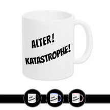 Tasse mit Spruch - Alter! Katastrophe! Spruchtassen Druckerino Weiß  