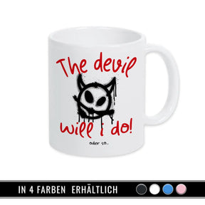 Tasse The devil will I do Geschenke