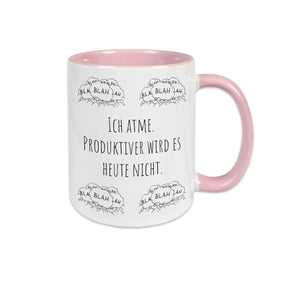 Tassen mit Spruch "Ich atme. Produktiver wird es heute nicht" blah blah blah - Druckerino