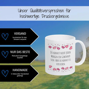 Tassen mit Sprüchen "Du kannst nicht jeden Morgen ein Gewinner sein. Aber du kannst es versuchen" - Druckerino