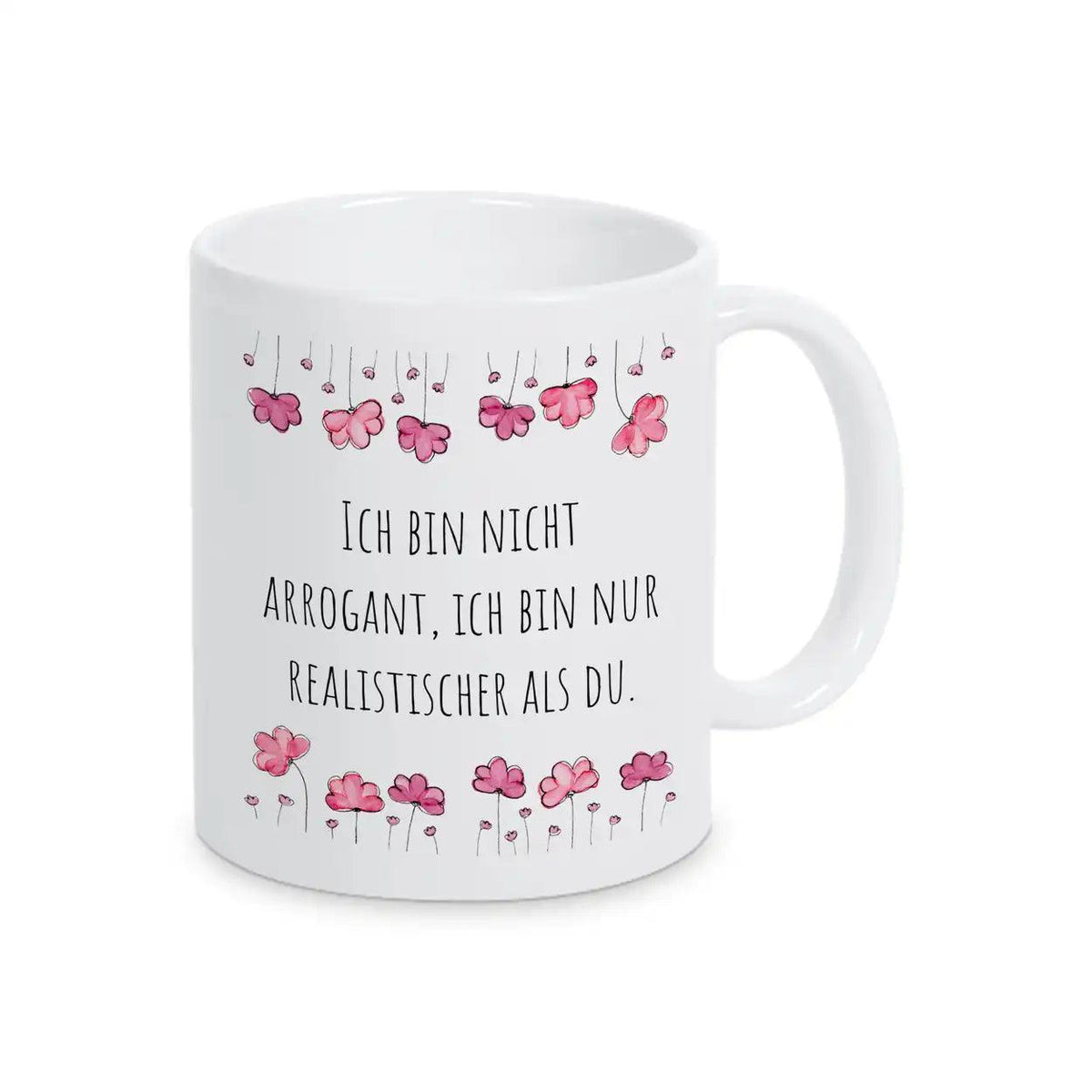 Tassen mit Sprüchen "Ich bin nicht arrogant, ich bin nur realistischer als du" - Druckerino