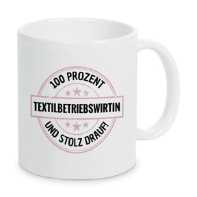 Textilbetriebswirtin 100 Prozent Tasse - Druckerino