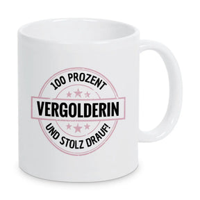 Vergolderin 100 Prozent Tasse - Druckerino
