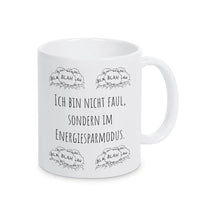 Witzige Tasse "Ich bin nicht faul, sondern im Energiesparmodus" blah blah blah - Druckerino