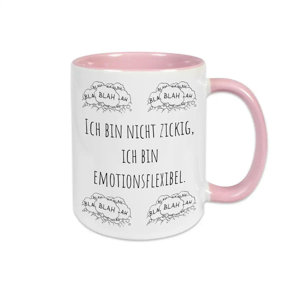 Witzige Tasse "Ich bin nicht zickig, ich bin emotionsflexibel" blah blah blah - Druckerino